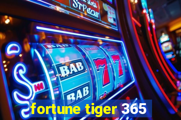 fortune tiger 365